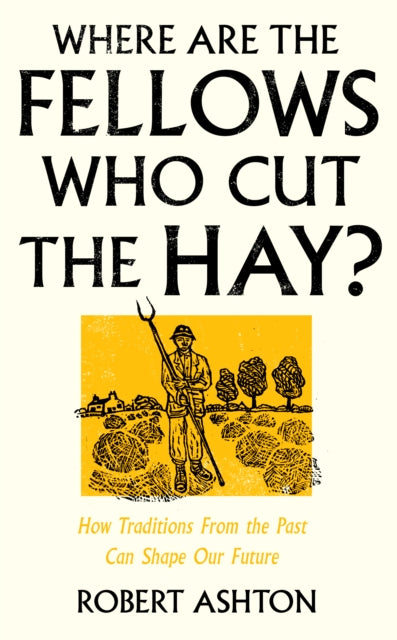 Where Are the Fellows Who Cut the Hay? by Robert Ashton