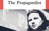 The Propagandist: An Extraordinary WWII Autobiographical Novel by Cecile Desprairies