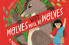 Wolves will (not) be Wolves: A Modern-Day Feminist Fairy Tale by Frances Stickley