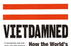 Vietdamned: How the World’s Greatest Minds Put America on Trial by Clive Webb