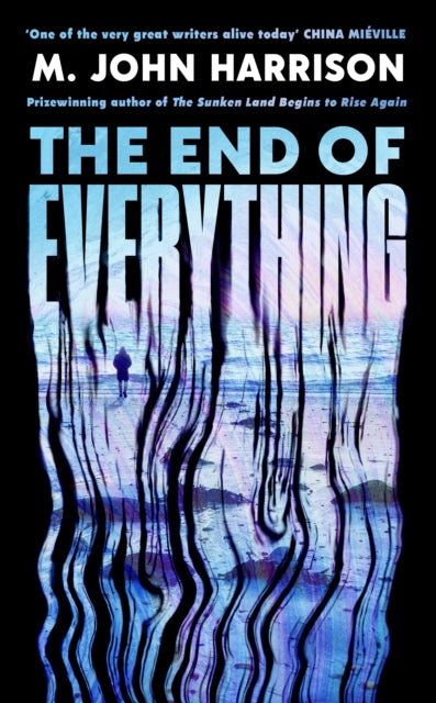 The End of Everything by M.John Harrison