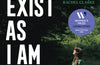 To Exist As I Am: A Doctor's Notes on Recovery and Radical Acceptance by Grace Spence Green