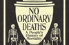 No Ordinary Deaths: A People's History of Mortality by Molly Conisbee