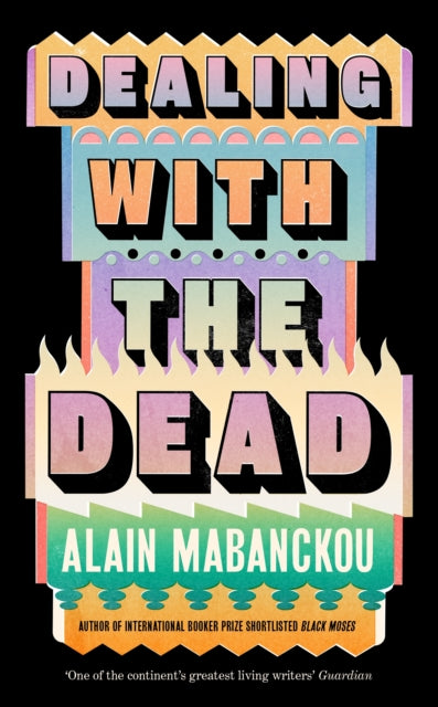 Dealing with the Dead by Alain Mabanckou