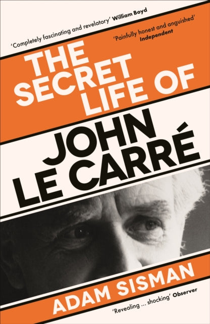 The Secret Life of John le Carre by Adam Sisman