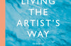 Living the Artist's Way: An Intuitive Path to Creativity by Julia Cameron