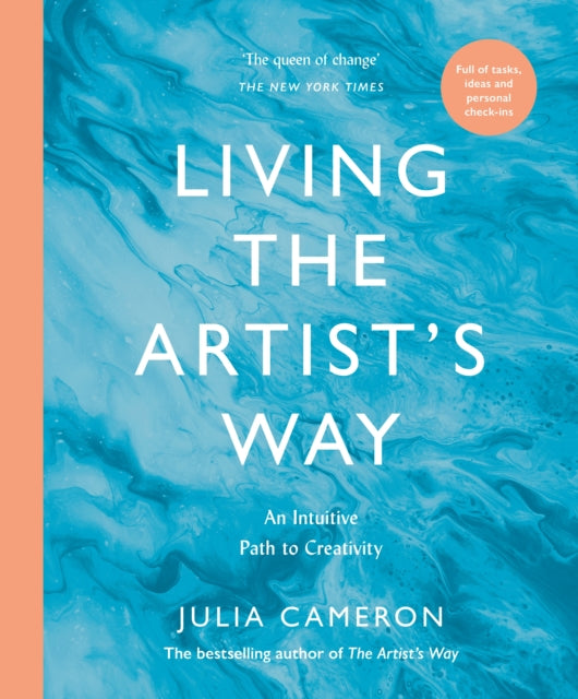 Living the Artist's Way: An Intuitive Path to Creativity by Julia Cameron