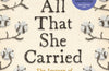 All That She Carried: The Journey of Ashley's Sack, a Black Family Keepsake by Tiya Miles