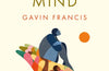 The Unfragile Mind: Making Sense of Mental Health by Gavin Francis