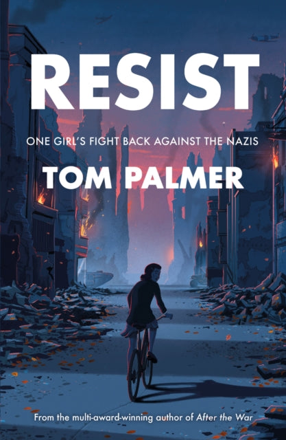 Resist : One Girl's Fight Back Against the Nazis by Tom Palmer