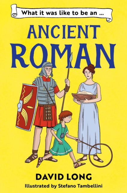 What It Was Like to be an Ancient Roman : Book 2 by David Long