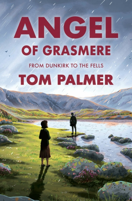Angel of Grasmere: From Dunkirk to the Fells by Tom Palmer