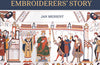 The Bayeux Tapestry Embroiderers’ Story by Jan Messent
