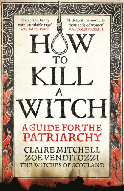 HOW TO KILL A WITCH: A Guide For The Patriarchy by Claire Mitchell & Zoe Venditozzi