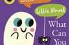 Little Ghost! Little Ghost! What Can You See?