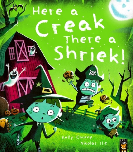 Here a Creak There a Shriek! by Kelly Conroy