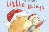 Christmas is in the Little Things by Stella J Jones