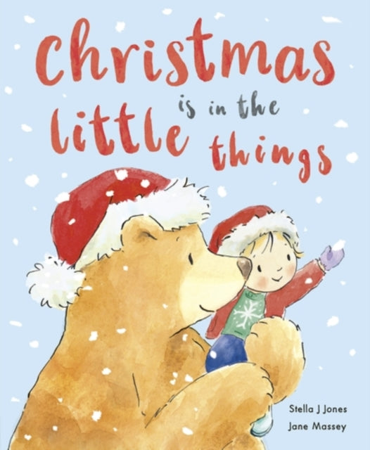 Christmas is in the Little Things by Stella J Jones