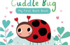 You're My Little Cuddle Bug: My First Bath Book