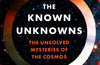 The Known Unknowns: The Unsolved Mysteries of the Cosmos by Lawrence M. Krauss