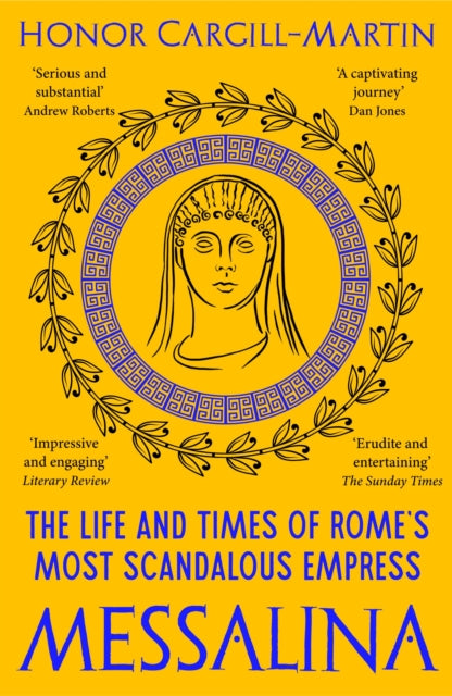Messalina: The Life and Times of Rome’s Most Scandalous Empress by Honor Cargill-Martin