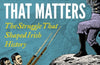 Land is All That Matters: The Struggle That Shaped Irish History by Myles Dungan