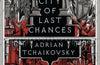 City of Last Chances by Adrian Tchaikovsky