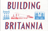 Building Britannia: A History of Britain in Twenty-Five Buildings by Steven Parissien