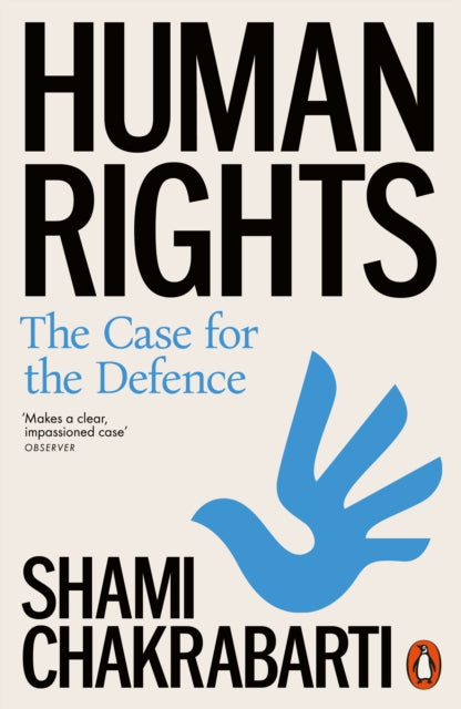 Human Rights: The Case for the Defence by Shami Chakrabarti