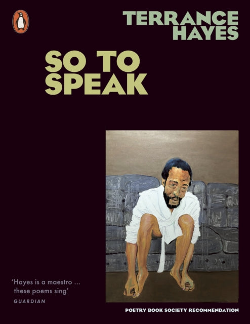 So to Speak by Terrance Hayes