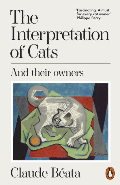The Interpretation of Cats: And Their Owners by Claude Beata