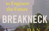 Breakneck: China's Quest to Engineer the Future by Dan Wang