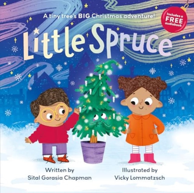 Little Spruce by Sital Gorasia Chapman