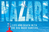 Nazare : Life and Death with the Big Wave Surfers by Matt Majendie