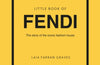 Little Book of Fendi: The story of the iconic fashion brand by Laia Farran Graves