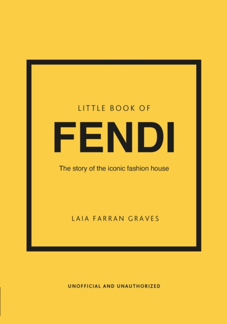 Little Book of Fendi: The story of the iconic fashion brand by Laia Farran Graves