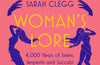 Woman's Lore: 4,000 Years of Sirens, Serpents and Succubi by Sarah Clegg