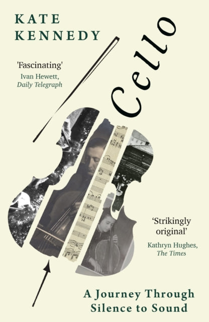 Cello: A Journey Through Silence to Sound by Kate Kennedy (PRE-ORDER)