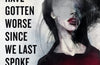 Things Have Gotten Worse Since We Last Spoke And Other Misfortunes by Erin LaRocca