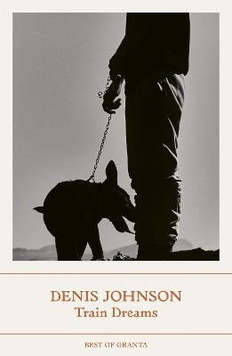 Train Dreams by Denis Johnson