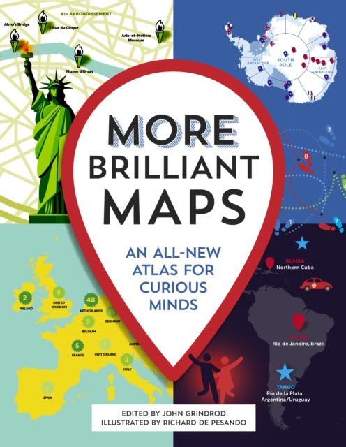 More Brilliant Maps: An All-New Atlas for Curious Minds by John Grindrod