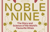 Noble Nine: The Story and Science of Our Favourite Wines by Andrew Wood