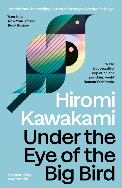 Under the Eye of the Big Bird by Hiromi Kawakami (PRE-ORDER)