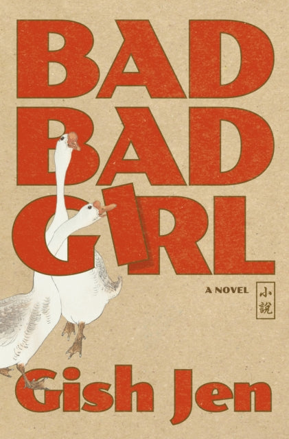 Bad Bad Girl by Gish Jen