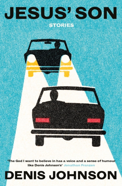 Jesus' Son by Denis Johnson