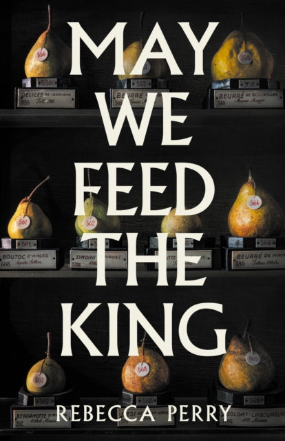 May We Feed the King by Rebecca Perry