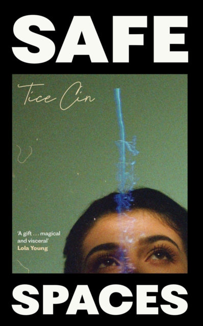 Safe Spaces by Tice Cin
