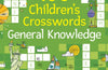 100 Children's Crosswords: General Knowledge