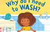 Very First Questions & Answers: Why do I need to wash?
