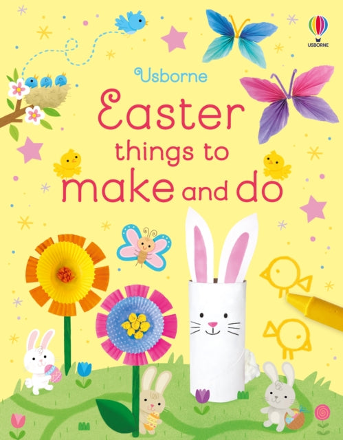 Easter Things to Make and Do by Kate Nolan